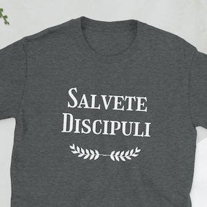 Salvete Discipuli Latin T-Shirt - Latin Teacher Shirt - Hello Latin Students Shirt