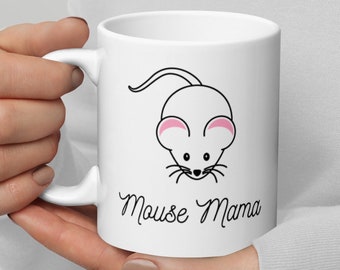 Mouse Mama Mug With Cute Pet Mouse - Mouse Mom Gift - Pet Mouse Owner Gift
