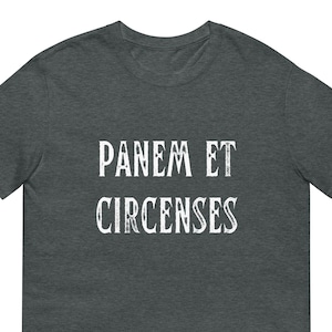 Panem Et Circenses Bread And Circuses Latin T-Shirt - Latin Teacher Gift - Ancient Rome Quote Shirt - Latin Phrase Shirt