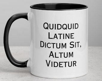 Quidquid Latine Dictum Sit Altum Videtur Mug - Everything That Is Said In Latin Sounds Profound - Latin Teacher Gift - Funny Latin Saying