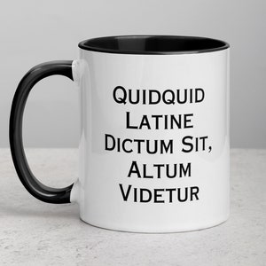 Quidquid Latine Dictum Sit Altum Videtur Mug - Everything That Is Said In Latin Sounds Profound - Latin Teacher Gift - Funny Latin Saying