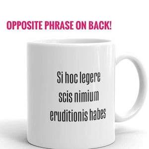 Si Hoc Legere - Funny Latin Double-Sided Mug - If You Can Read This / If You Cannot Read This - Gift For Latin Student, Latin Teacher