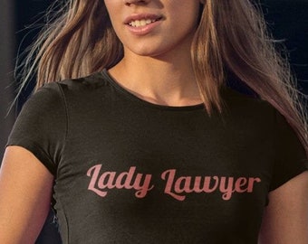 Lady Lawyer T-Shirt - Law School Graduation Present For Her - Gift For Bar Exam