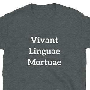 Long Live Dead Languages Latin T-Shirt - Vivant Linguae Mortuae - Latin Teacher Gift - Latin Student Gift
