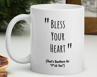 Funny Bless Your Heart Mug - That's Southern For F You - Rude Southern Mug - Funny Gag Gift - Funny Conversation Starter Mug