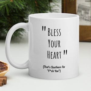 Funny Bless Your Heart Mug - That&#39;s Southern For F You - Rude Southern Mug - Funny Gag Gift - Funny Conversation Starter Mug