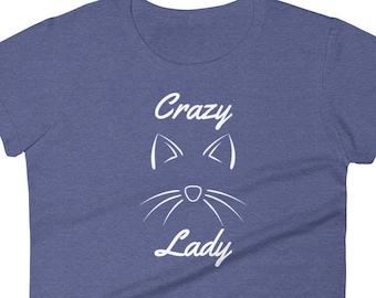 Crazy Cat Lady T-Shirt: Cat Mom Gift