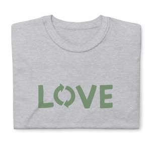 Love Recycling T-Shirt - Eco-Activist Shirt - Environmentalist Gift - Earth Day Shirt - Green Living T-Shirt - Sustainability Shirt
