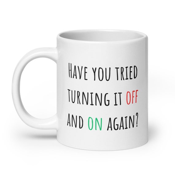 Shopagift Have You Tried Turning It On And Off Again? Tazza Regalo Bianca 10oz