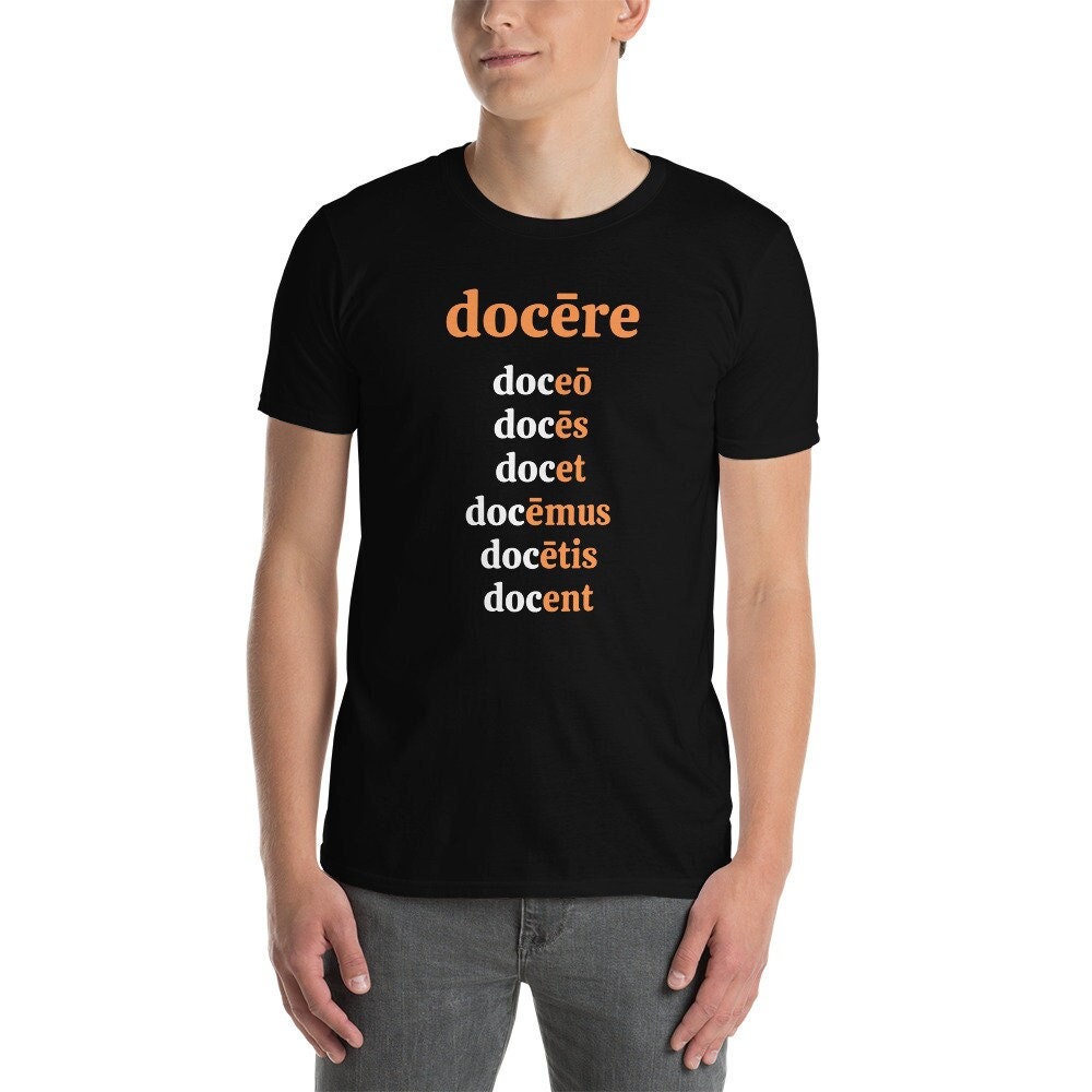 Latin Teacher Shirt - Latin Conjugation Shirt - Docere To Teach - Latin Verb T-Shirt