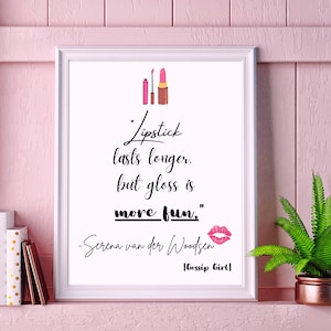 Serena van der Woodsen Gossip Girl Quote digital download - Art Print Home Decor Gossip Girl Poster for Teens Dorm Wall Gift TV Show Movie