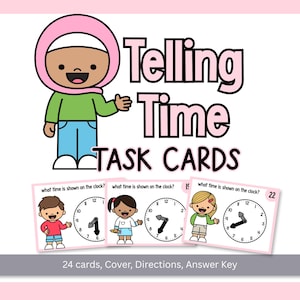May include: A set of Telling Time task cards featuring a cartoon character in a pink hijab, green shirt, and blue pants. The cards display illustrations of children and analog clocks with the text, "what time is shown on the clock?" and "24 cards, Cover, Directions, Answer Key."