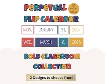 Perpetual Flip Calendar, Bold Colorful Classroom Decor, Classroom Management, Canva Editable