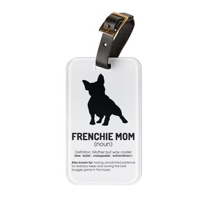 Frenchie Mom Luggage Tag – Cute French Bulldog Bag Tag, Dog Mom Travel Accessory, Pet Lover Gift