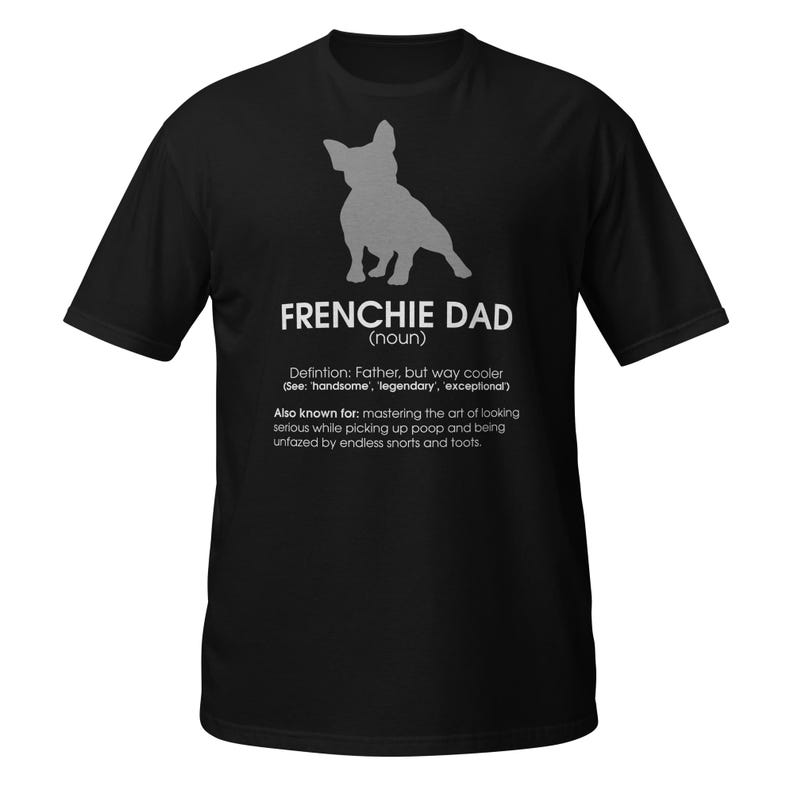 Frenchie Dad T-Shirt - Französische Bulldogge Vatertagsgeschenk, lustiges Hund Papa T-Shirt, Geschenk für Frenchie Dad, Französische Bulldogge Papa Shirt für Männer Bild 3