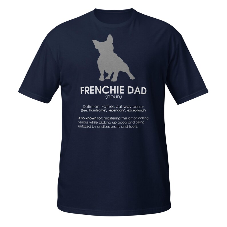 Frenchie Dad T-Shirt - Französische Bulldogge Vatertagsgeschenk, lustiges Hund Papa T-Shirt, Geschenk für Frenchie Dad, Französische Bulldogge Papa Shirt für Männer Bild 4