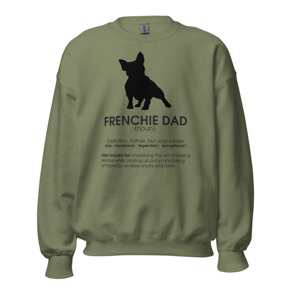 Frenchie Dad Sweatshirt – Funny French Bulldog Graphic, Dog Lover Gift