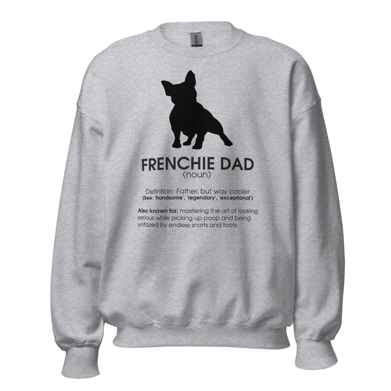 Frenchie Dad Sweatshirt – Funny French Bulldog Graphic, Dog Lover Gift image 2