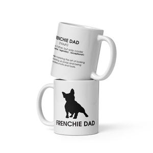 Frenchie Dad Mug – French Bulldog Dad Coffee Cup, Dog Dad Gift, Funny Frenchie Lover Drinkware