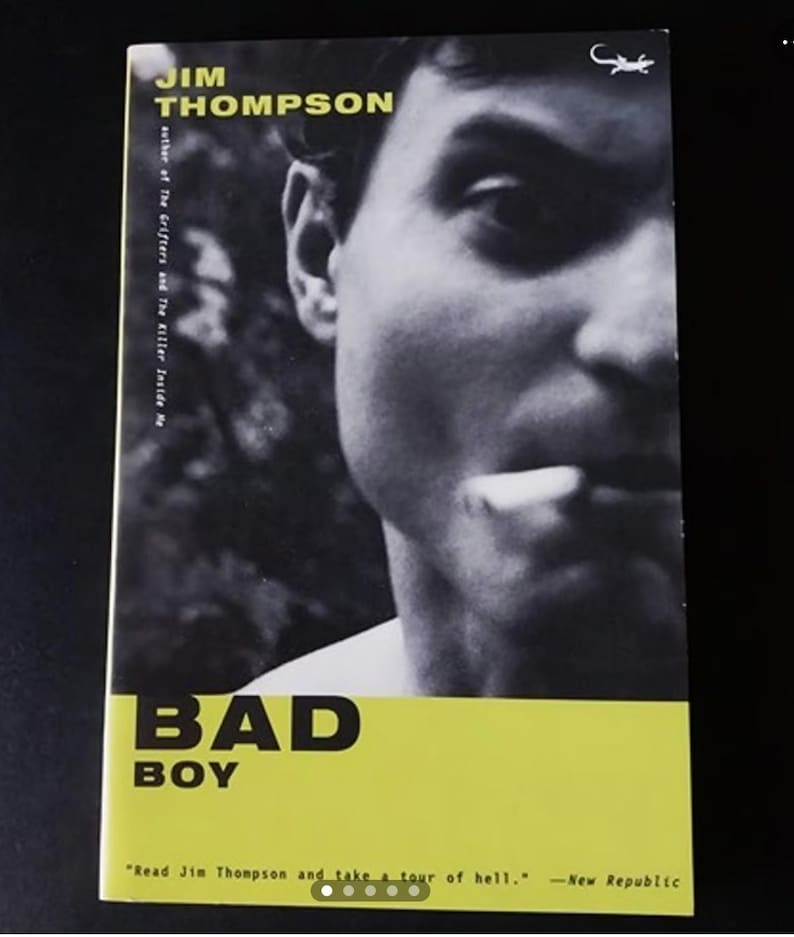 May include: A book cover with a black and white photo of a man's face. The title of the book is "BAD BOY" in large, bold, black letters on a yellow background. The author's name, "JIM THOMPSON", is printed in black above the photo. The text "Read Jim Thompson and take a tour of hell." is printed in black at the bottom of the cover.