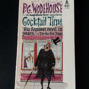 May include: A vintage paperback book titled Cocktail Time by P.G. Wodehouse. The cover features a cartoon illustration of a man in a black coat and top hat holding a cane, standing before a brick building with windows. Text includes 40c F-104.