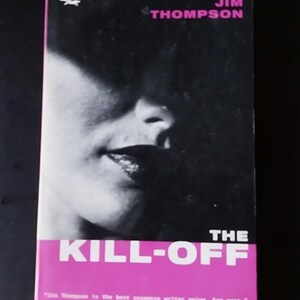 May include: A book cover with a black and white photo of a woman's face. The title of the book is "The Kill-Off" in white letters on a pink background. The author's name, "Jim Thompson", is printed in white letters on a black background.