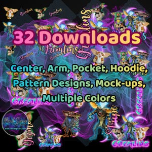 May include: A digital design featuring multiple Gremlins characters in various poses. The image includes text that reads "32 Downloads," "Center, Arm, Pocket, Hoodie, Pattern Designs, Mock-ups, Multiple Colors," and "Gremlins."