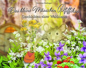 NEU! Kinderhörbuch Das kleine Mäuschen Pfiffikus - Sommer. Geschichten einer Waldmaus.    Wald Freundschaft Weihnachten Tiere