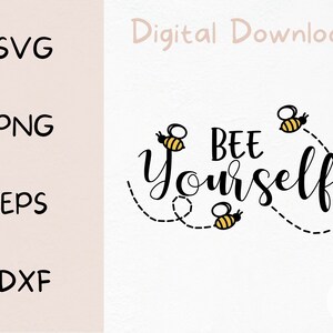 Bee Yourself SVG | Digital Files | Bee SVG | Positive Quote SVG | Cute Svg | Artwork for Cricut | Cut Files
