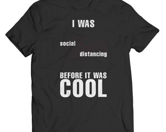 I Was Social Distancing Before It Was Cool