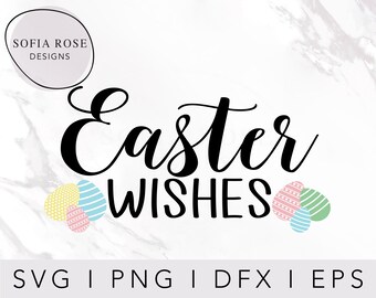 Easter SVG, Easter Eggs SVG, Easter Wishes SVG, Happy Easter Svg, Easter Time Svg, Spring Svg, Cricut Cut Files, Digital Cut Files