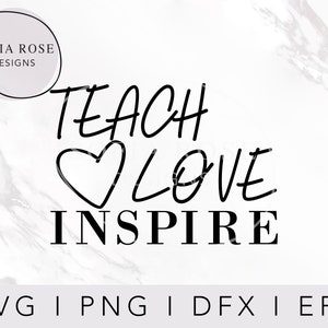Lehren Sie Liebe inspirieren SVG, Lehre SVG, Lehrer Geschenk, beste Lehrer, Lehrer Shirt, Lehrer Leben SVG, Cricut geschnitten Dateien, digitale geschnitten Datei