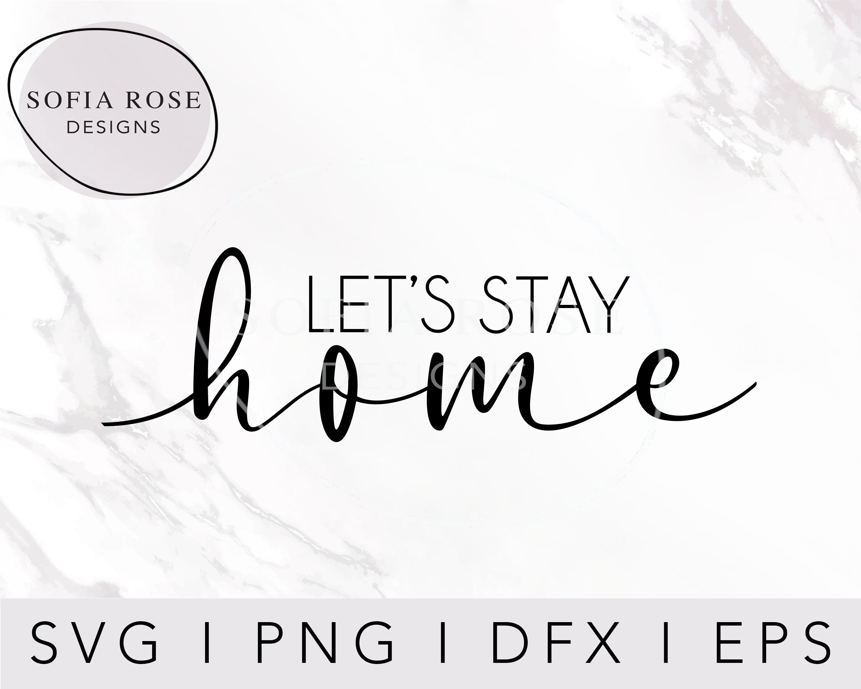 Home SVG, Lets Stay Home SVG, Stay Home SVG, Cricut Cut Files, Digital ...