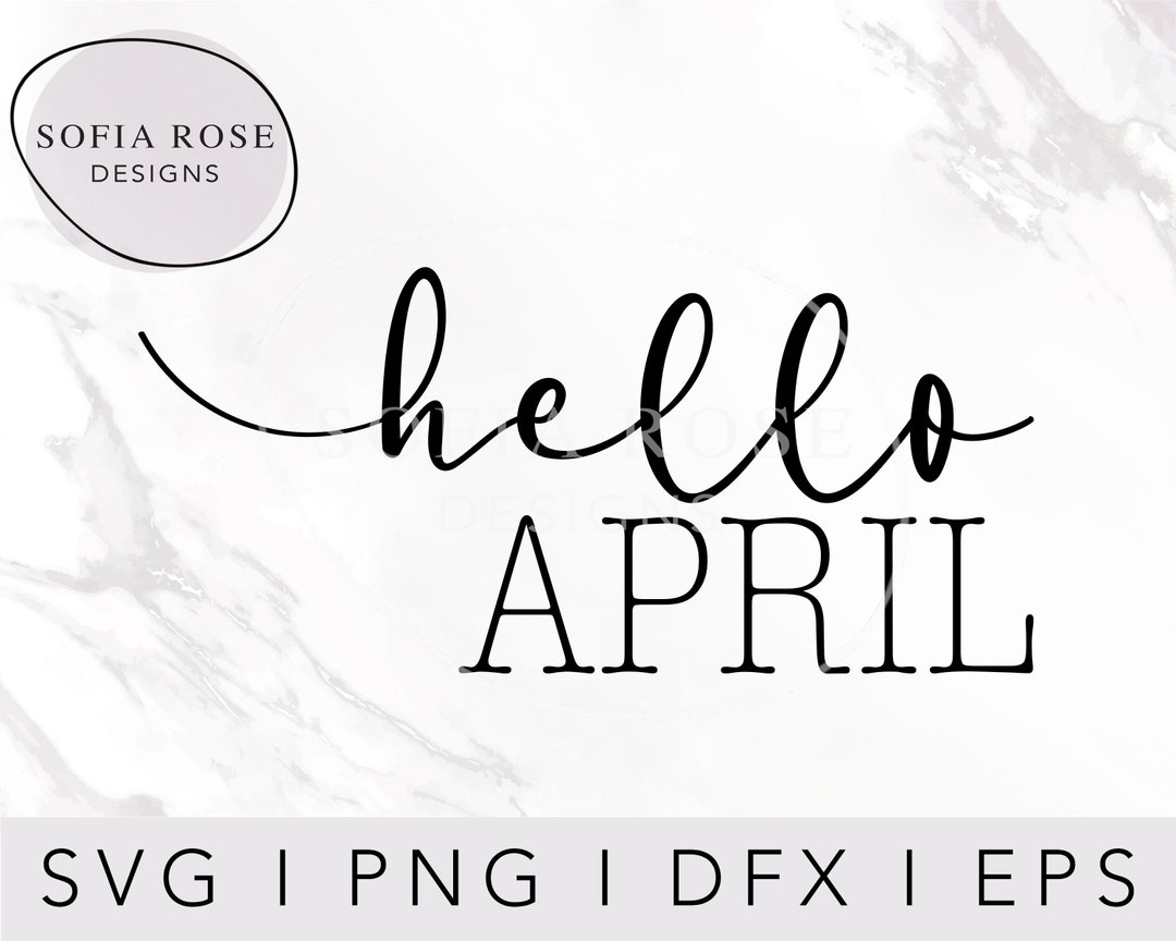 Hello SVG, Hello April SVG, Spring Svg, April Svg, Month Svg, Calendar