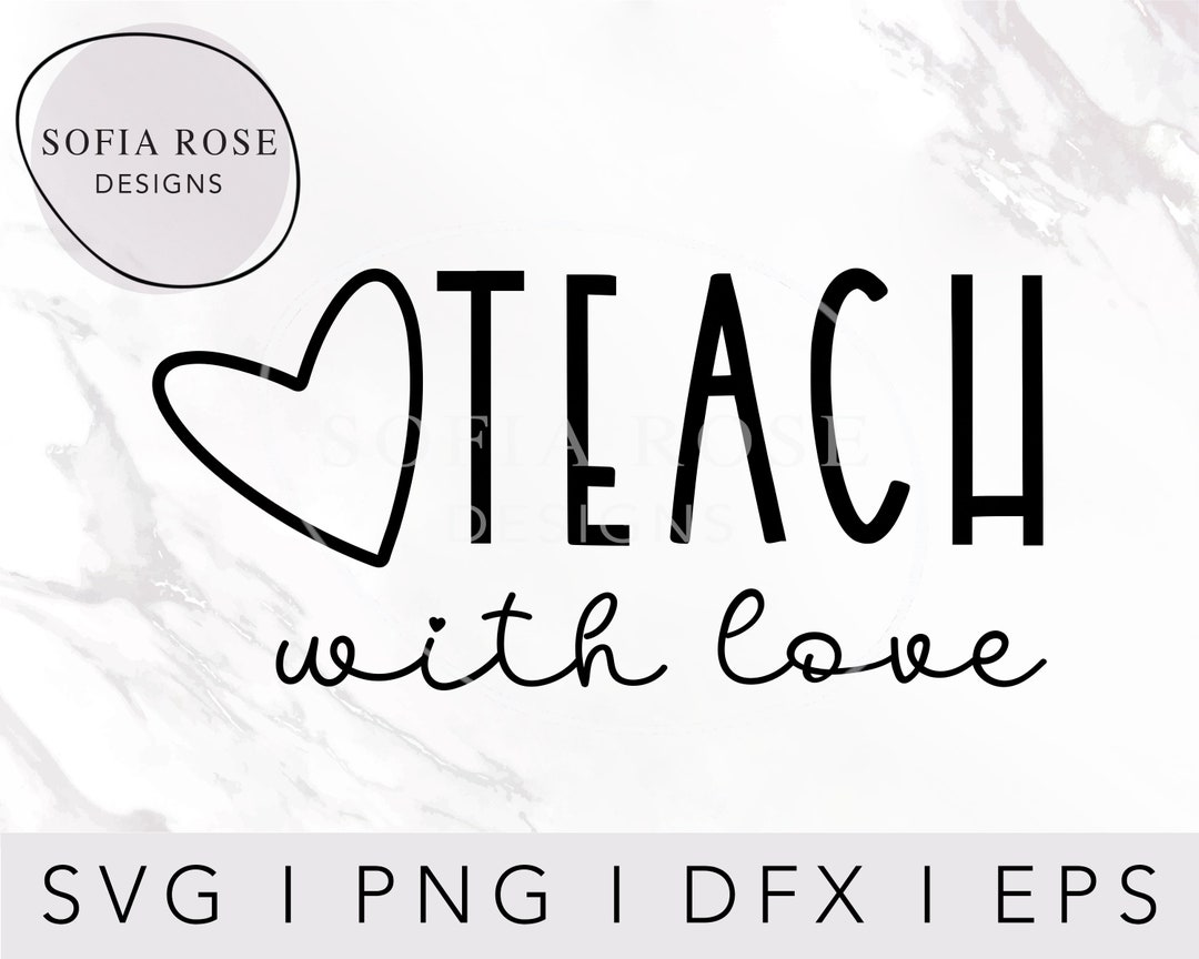 Teach With Love SVG, Teaching SVG, Teachers Gift, Best Teacher, Teacher ...