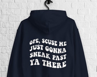 Midwest Hoodie - Ope Scuse Me Just Gonna Sneak Past Ya There - Wavy Groovy Font