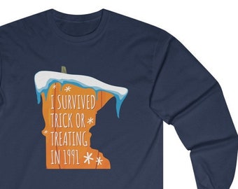 Minnesota Shirt - I Survived Trick-Or-Treating in 1991 - Halloween Blizzard of 91 - Minnesnowta Long Sleeve Shirt