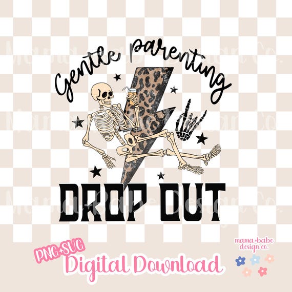 PNG SVG Gentle Parenting Dropout // Trendy Parenting Mama Dropout, Retro Mama, Parenthood Designs, Mama Designs, Trendy Mama Mom Grunge PNG