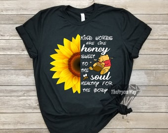 Sunflower Honey Winnie The Pooh Shirt,Kind Words Are Like Honey,Sunflower Shirt,Be Kind Shirt,Disney Inspirational,Disney Teacher Shirt
