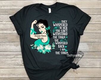 Rosie Ovarian Cancer Warrior Shirt-Ovarian Cancer Awareness Shirt-They Whispered To Her You Can't Withstand The Storm She Whispered Back