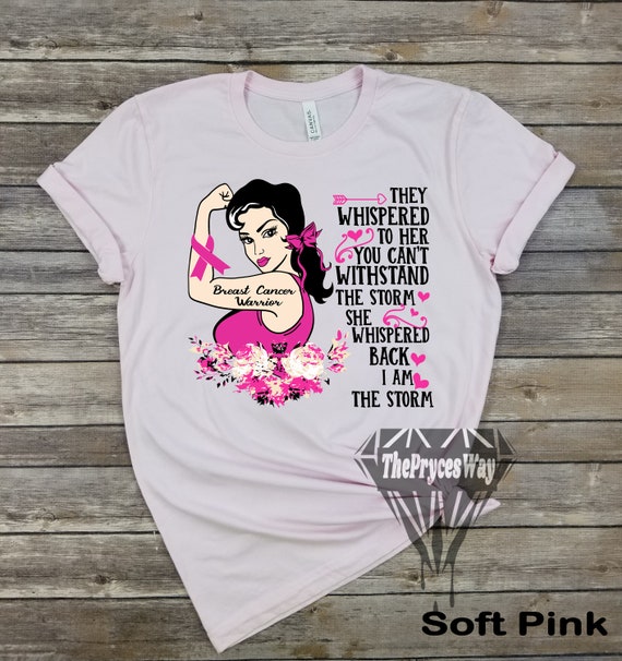 Rosie Breast Cancer Warrior Shirt-She Whispered Back I Am The Storm-Breast Cancer Awareness Shirt-Rosie Cancer Shirt-Custom Cancer Shirt