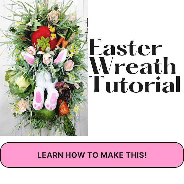 How to Tutorial, Easter Wreath Tutorial, Easter Bunny Wreath, Wreath Attachment Tutorial, Easter Garden Wreath, Garden Wreath, Easter Bunny,