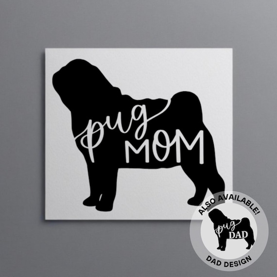 Pug Mom Decal, Dog Dad Decal, Cute Dog Car Decal, New Puppy Gift, Pug Lover Gift, Pet Tumbler Decal, Mom Christmas Gift, Dog Birthday Gift