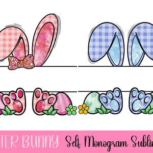 May include: Easter bunny themed sublimation design featuring pink and blue bunny ears, paw prints, and eggs. The design includes the text "Easter Bunny Self Monogram Sublimation".