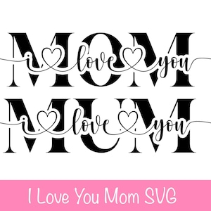Love You Mom SVG, Moederdag SVG PNG-afbeelding