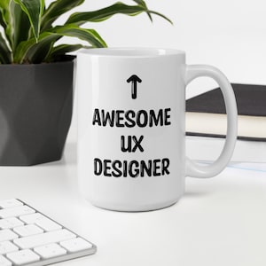 Awesome UX Designer 15 oz Mug, Gift for UX Designer