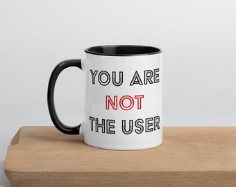 You Are Not The User Mug, UX Gift Idea, UX Designer Mug, User Experience Gift, UX Researcher Gift, Product Designer Gift