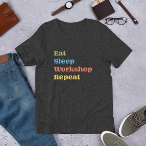 Eat Sleep Workshop Repeat Short-Sleeve Unisex T-Shirt, UX Designer Gift
