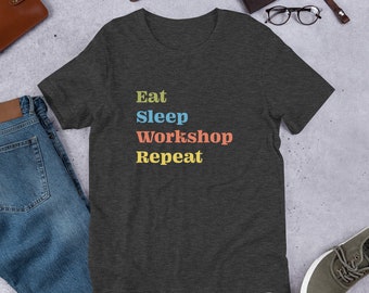 Eat Sleep Workshop Repeat Short-Sleeve Unisex T-Shirt, UX Designer Gift