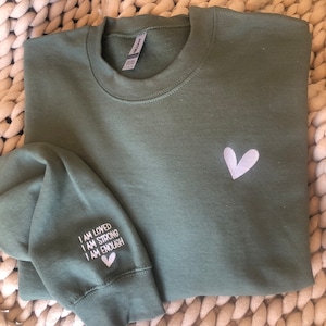 I am Loved Embroidered Sweatshirt, I am Sweatshirt,I am Strong Sweatshirt, Mental Health, Heart Sweatshirt. You Are Embroidered Sweatshirt